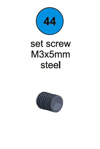 [80068] Set Screw - M3 x 5mm - Part #44 In Manual